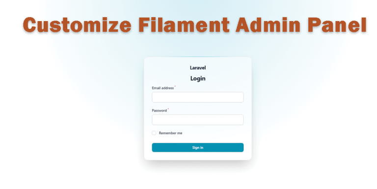 How to Customize Filament Admin Panel